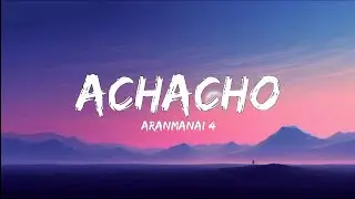 Achacho song - Aranmanai 4 (Lyrics) | Sundar.C | Tamannaah | Raashii Khanna | Hiphop Tamizha