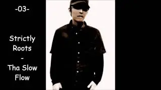 DJ Kensei - Strictly Roots - Tha Slow Flow