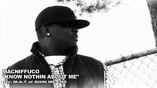 Macniffuco - KNOW NOTHIN ABOUT ME (Official Video)