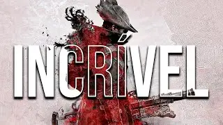 Bloodborne: O MELHOR Souls-Like de TODOS os Tempos?
