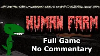 Human Farm (Full Game, No Commentary)