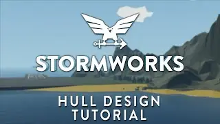 Stormworks Official Tutorials - Hull Design Basics