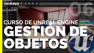 Cómo crear y organizar objetos en Unreal Engine