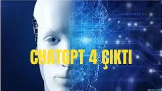 CHATGPT 4 ÇIKTI / CHATGPT 3 VS CHATGPT 4