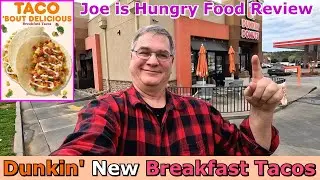 Dunkin’® Donuts New Breakfast Taco Review | Bacon | Joe is Hungry 🍩🌽🥬🌮🥓
