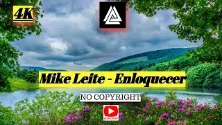 Mike Leite - Enloquecer ( No Copyright ) - FTM 4K