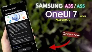 Samsung Galaxy A35 & A55 - Got New Galaxy A.I Update & One Ui 7 Updates!