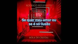 Rodrigo Figueiredo - Bola de Cristal