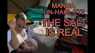 MANGA UN-HAULING PT 2 | GIVE ME ALL YOUR SALT