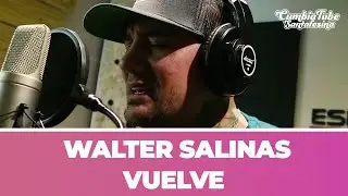 Walter Salinas- Vuelve | Cumbia Tube