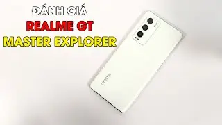 Đánh giá Realme GT Master Explorer Edition: Cực ngon với tầm giá 10.5 triệu đồng
