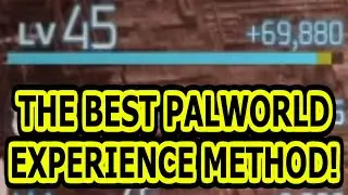 Fastest Palworld Experience - Level Up Fast In Palworld