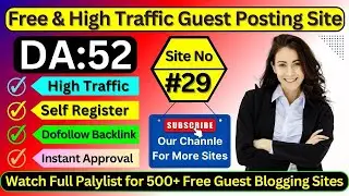 Site No #29 Self Registration Guest Posting Site - High DA & Dofollow Blogging Website #guestposting