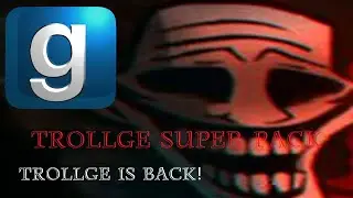 GMOD: Trollge SNPCS... SUPER PACK! TROLLGE IS BACK!