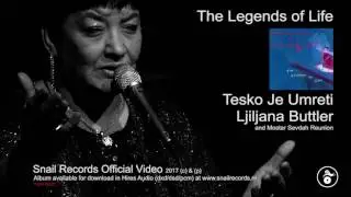 Ljiljana Buttler - Tesko Je Umreti - The Legends Of Life