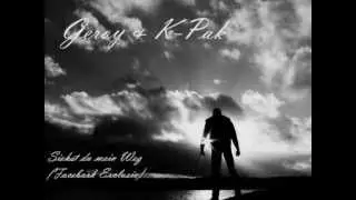 Geroy & K-Pak - Siehst du mein Weg (Facebook Exclusiv)