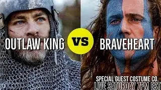 Braveheart vs Outlaw King With Costume Co. (Costume &  Context)