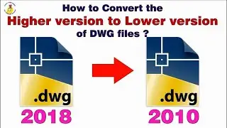 Auto CAD file convert from higher version to Lower version.In urdu/Hindi