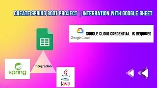 Google Sheet Integration With Spring Boot | Create Spring Boot Project  | Java | Part 2