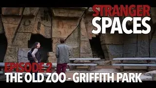 Stranger Spaces - Episode 2: The Old Zoo at Griffith Park