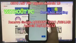 OPPO A57 Android 13 FRP Bypass | Bypass Google Account OPPO A57 | Without pc