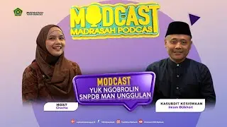 🔴 MODCAST I MADRASAH PODCAST Eps.1 I YUK NGOBROLIN SNPDB MAN UNGGULAN