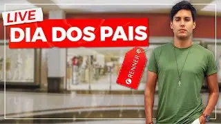 LIVE DIA DOS PAIS RENNER | MODA MASCULINA