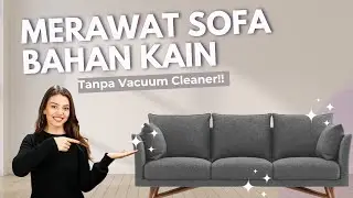 Merawat Sofa dari bahan kain tanpa Vacum Cleaner! #sofa
