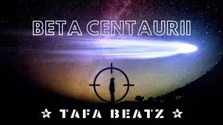 Beta Centaurii prod by (Tafa Beatz)
