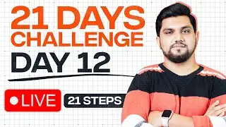 DAY 12 - 21 Days Challenge LIVE !