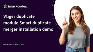 Vtiger duplicate module Smart duplicate merger  installation demo