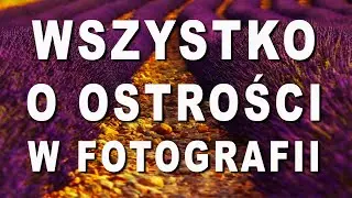 👉Głębia OSTROŚCI w fotografii? Super tutorial foto. Sekrety Fotografii na polu lawendy.