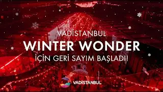 Vadistanbul Winter Wonder İçin Geri Sayım Başladı!