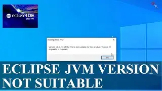 ECLIPSE | How to fix Version of the JVM is not suitable for this product 2021