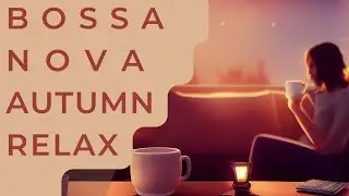 Bossa Nova Autumn Relax / Retro Waves 2022