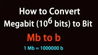 How to Convert Megabit (10⁶ bits) to Bit?