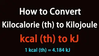 How to Convert Kilocalorie (th) to Kilojoule?