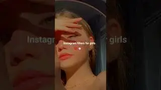 Filters for Girls: Elevate Your Instagram Aesthetic