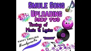 Smule Song Uploading Part Two (How To)