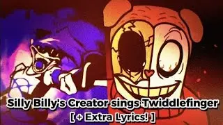Silly Billy's Creator sings Twiddlefinger [ + Extra Lyrics]