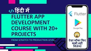 [HINDI] || Flutter App Development Course || With 20+ Projects || Completely Free ||