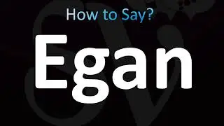 How to Pronounce Egan (CORRECTLY!)