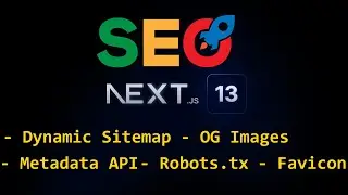 SEO with Next.js 13: A Complete Guide to Dynamic Sitemaps, OG Images, Metadata API, and More