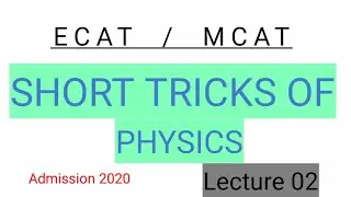 ECAT/MCAT PREPARATION | SHORT TRICKS OF PHYSICS | PAST PAPER MCQ'S | ADMISSION 2020