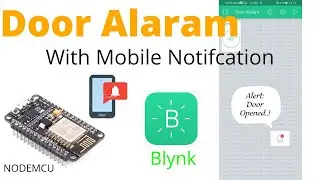 Door Alaram | How to make Door Alaram with Blynk using Nodemcu | Door Alaram with Mobile Notifcation
