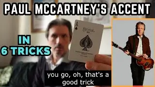 Paul McCartney's Accent in 6 Tricks (North vs South)