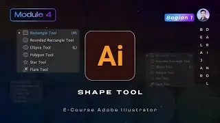 [MODULE 4] Eps 1. Memahami Bentuk Dasar dengan Shape Tool di Ai | Bentuk Dasar Adobe Illustrator
