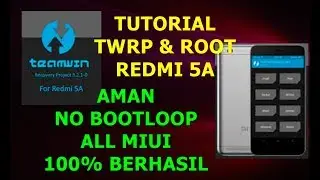 CARA INSTAL TWRP DAN ROOT REDMI 5A RIVA MUDAH DAN TANPA MASALAH