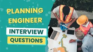 Planning Engineer Interview Questions (with answers & tips)