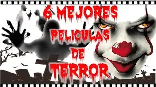 6 MEJORES PELÍCULAS DE TERROR 🎬👻